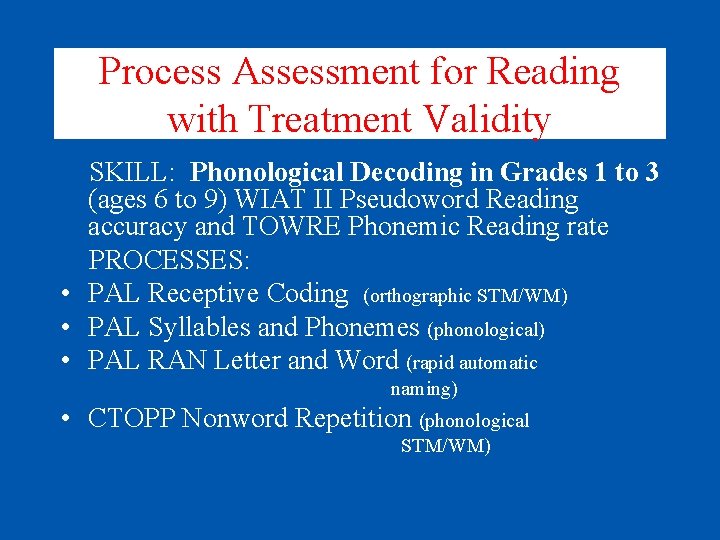 Process Assessment for Reading with Treatment Validity SKILL: Phonological Decoding in Grades 1 to