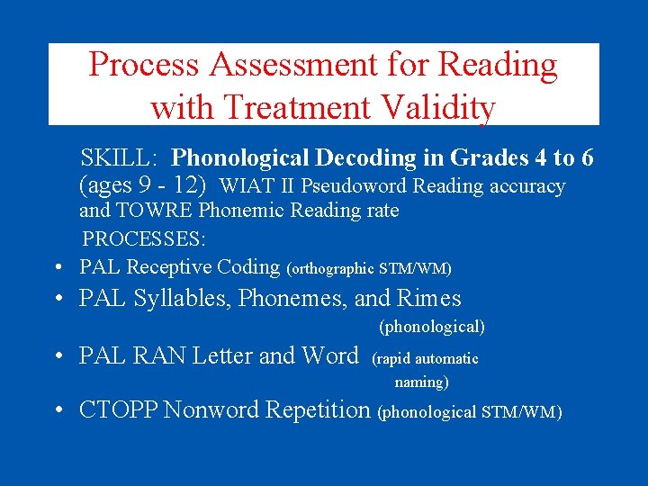 Process Assessment for Reading with Treatment Validity SKILL: Phonological Decoding in Grades 4 to