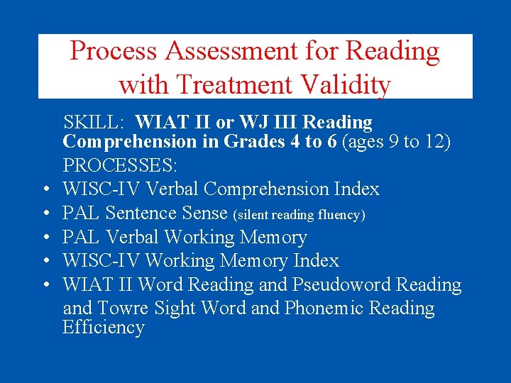 Process Assessment for Reading with Treatment Validity • • • SKILL: WIAT II or