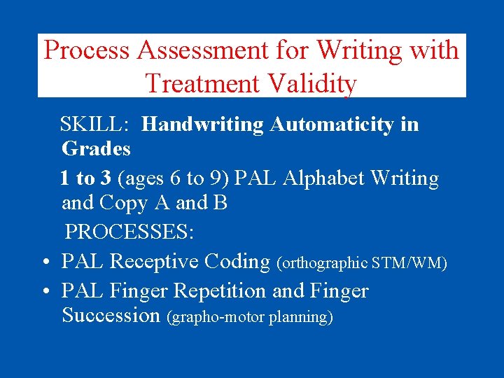 Process Assessment for Writing with Treatment Validity SKILL: Handwriting Automaticity in Grades 1 to
