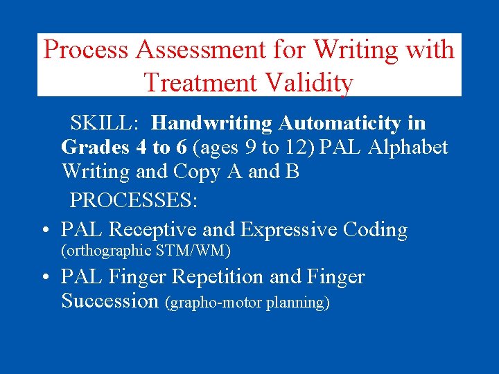 Process Assessment for Writing with Treatment Validity SKILL: Handwriting Automaticity in Grades 4 to