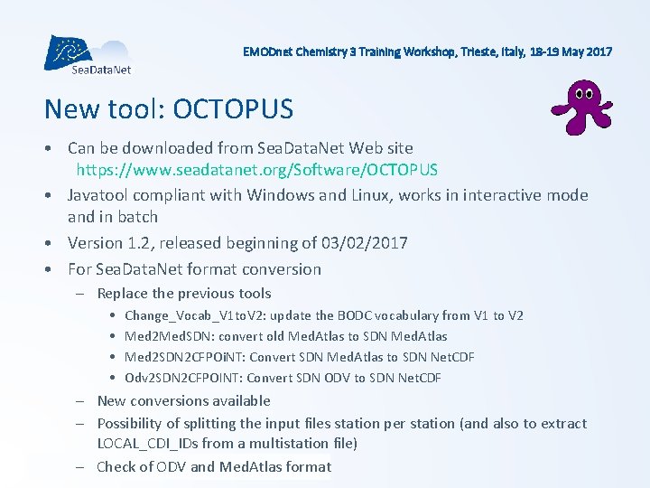 EMODnet Chemistry 3 Training Workshop, Trieste, Italy, 18 -19 May 2017 New tool: OCTOPUS