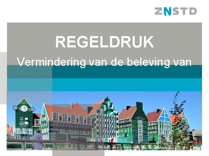 REGELDRUK Vermindering van de beleving van 