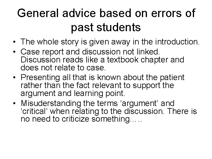 General advice based on errors of past students • The whole story is given General advice based on errors of past students • The whole story is given