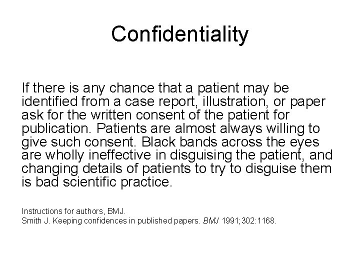 Confidentiality If there is any chance that a patient may be identified from a Confidentiality If there is any chance that a patient may be identified from a