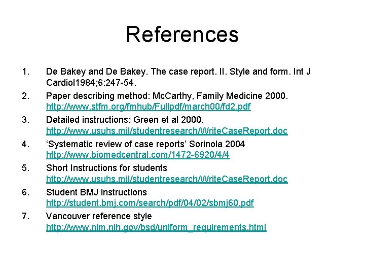 References 1. 2. 3. 4. 5. 6. 7. De Bakey and De Bakey. The References 1. 2. 3. 4. 5. 6. 7. De Bakey and De Bakey. The