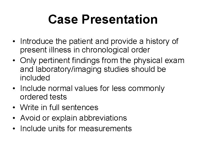 Case Presentation • Introduce the patient and provide a history of present illness in Case Presentation • Introduce the patient and provide a history of present illness in
