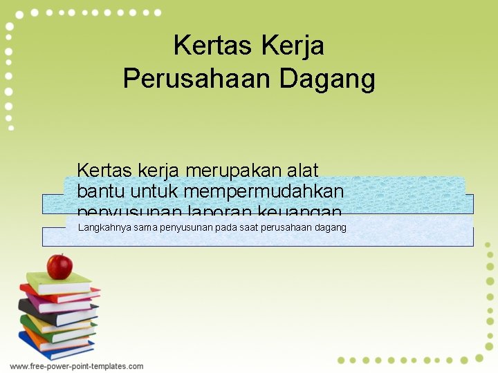 Kertas Kerja Perusahaan Dagang Kertas kerja merupakan alat bantu untuk mempermudahkan penyusunan laporan keuangan