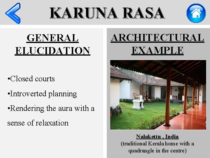 KARUNA RASA GENERAL ELUCIDATION ARCHITECTURAL EXAMPLE • Closed courts • Introverted planning • Rendering