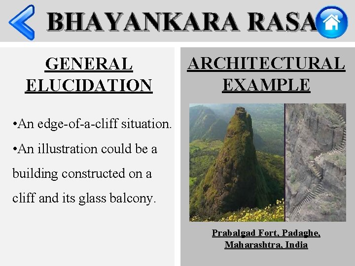 BHAYANKARA RASA GENERAL ELUCIDATION ARCHITECTURAL EXAMPLE • An edge-of-a-cliff situation. • An illustration could