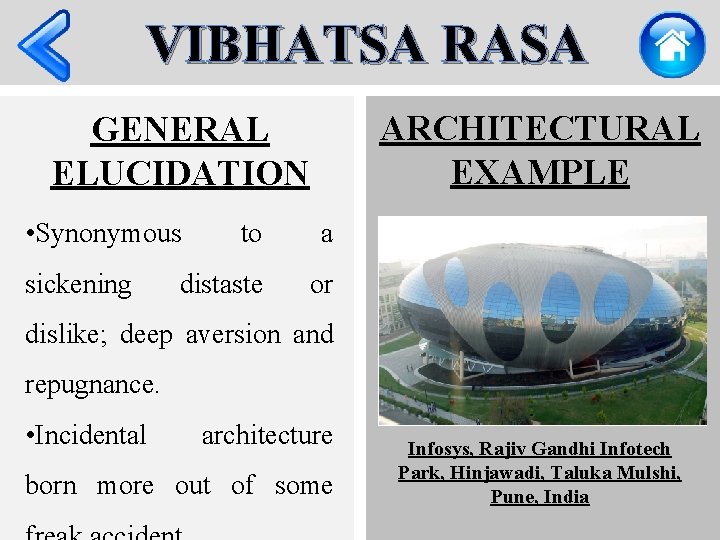 VIBHATSA RASA ARCHITECTURAL EXAMPLE GENERAL ELUCIDATION • Synonymous sickening to a distaste or dislike;