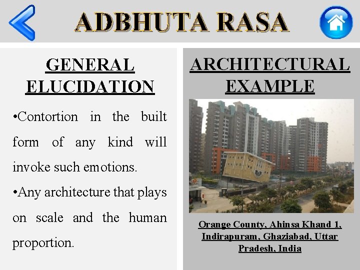 ADBHUTA RASA GENERAL ELUCIDATION ARCHITECTURAL EXAMPLE • Contortion in the built form of any