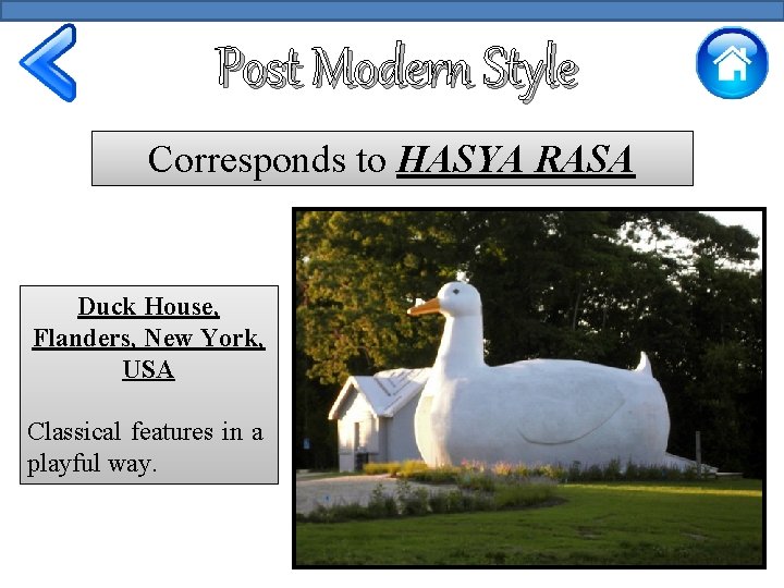 Post Modern Style Corresponds to HASYA RASA Duck House, Flanders, New York, USA Classical