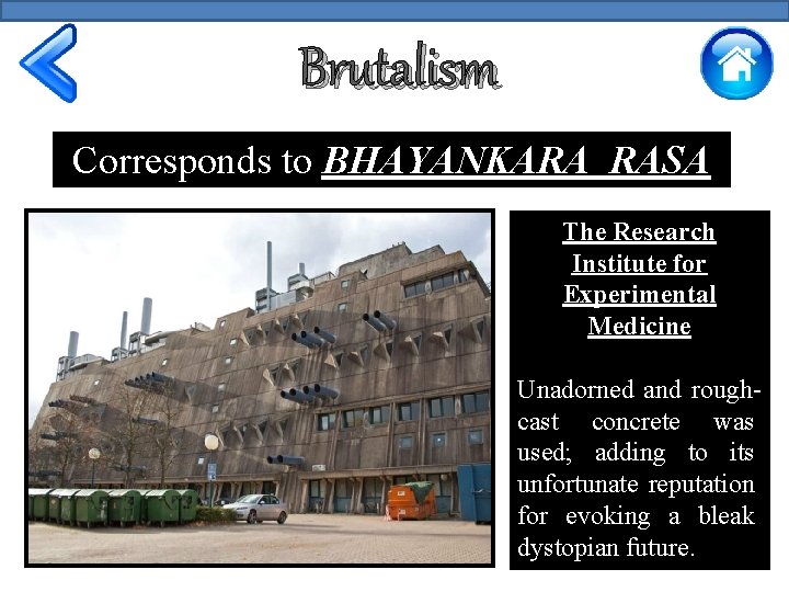 Brutalism Corresponds to BHAYANKARA RASA The Research Institute for Experimental Medicine Unadorned and roughcast