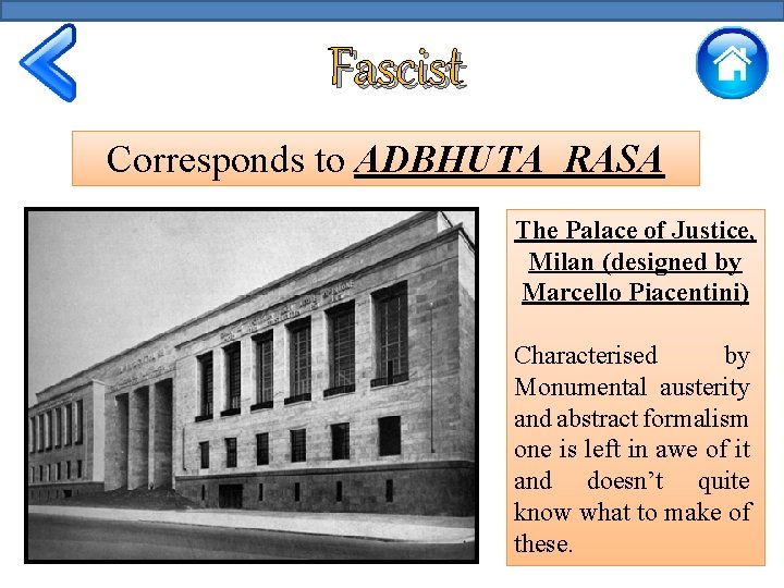 Fascist Corresponds to ADBHUTA RASA The Palace of Justice, Milan (designed by Marcello Piacentini)