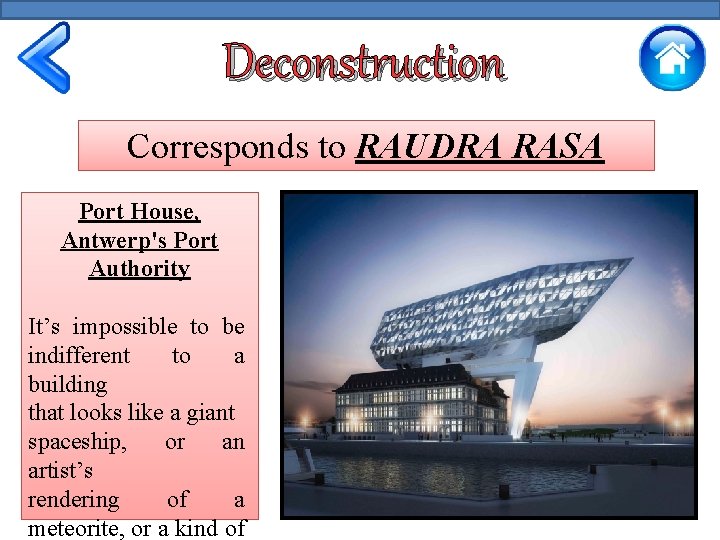 Deconstruction Corresponds to RAUDRA RASA Port House, Antwerp's Port Authority It’s impossible to be