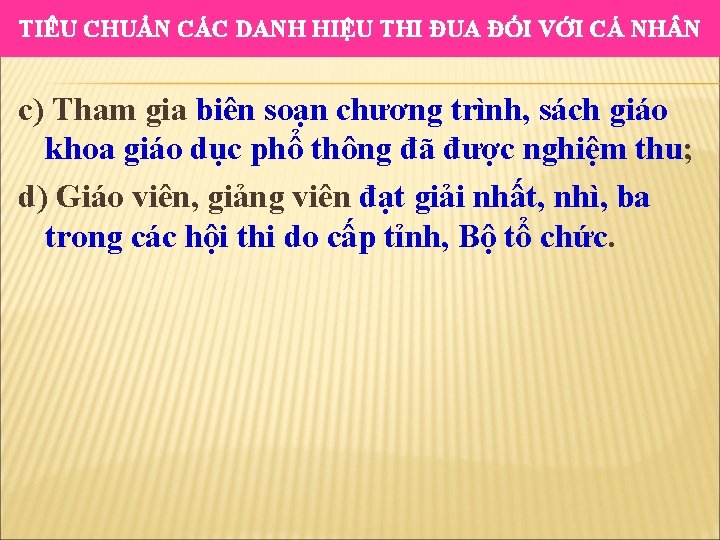 TIÊU CHUẨN CÁC DANH HIỆU THI ĐUA ĐỐI VỚI CÁ NH N c) Tham