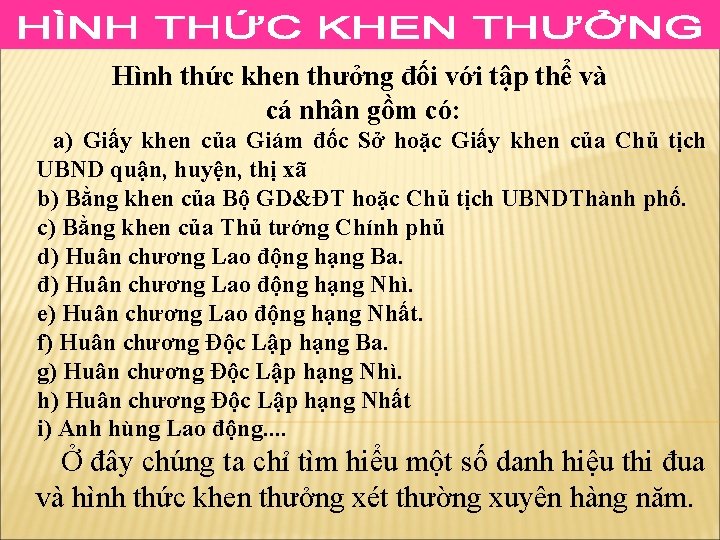 Hình thức khen thưởng đối với tập thể và cá nhân gồm có: a)