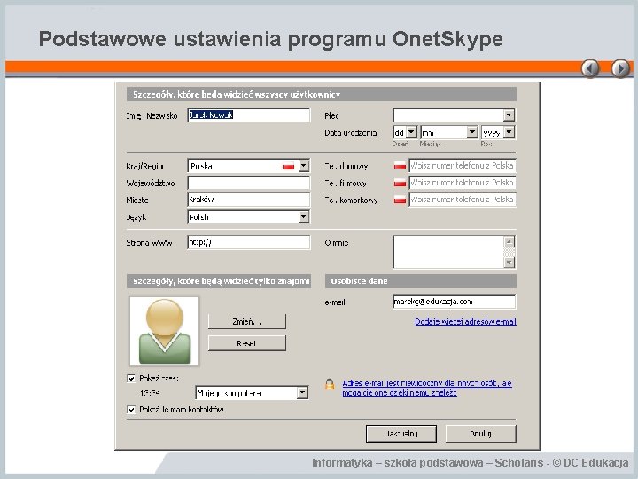 Podstawowe ustawienia programu Onet. Skype Informatyka – szkoła podstawowa – Scholaris - © DC