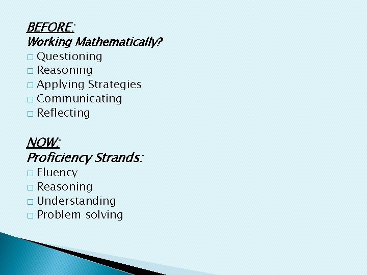 BEFORE: Working Mathematically? Questioning � Reasoning � Applying Strategies � Communicating � Reflecting �