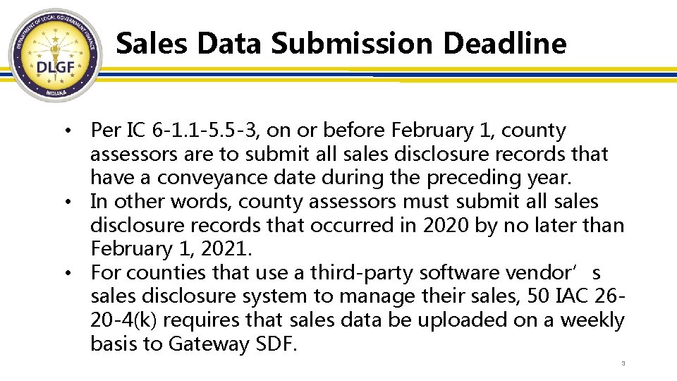 Sales Data Submission Deadline • Per IC 6 -1. 1 -5. 5 -3, on