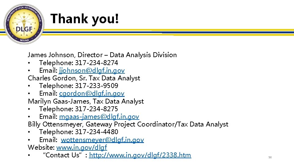 Thank you! James Johnson, Director – Data Analysis Division • Telephone: 317 -234 -8274