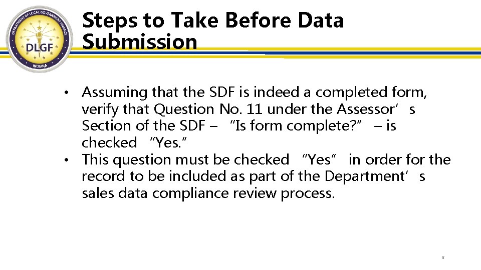 Steps to Take Before Data Submission • Assuming that the SDF is indeed a