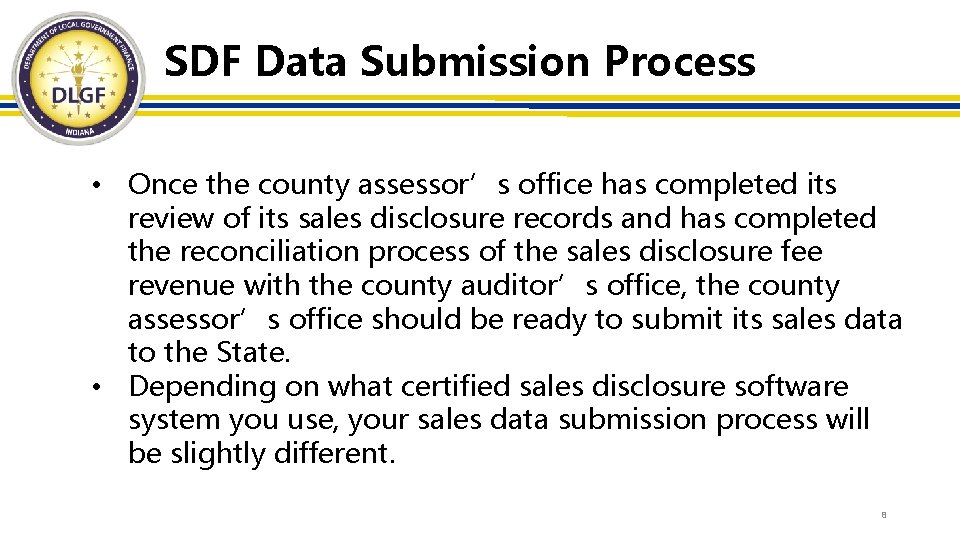 SDF Data Submission Process • Once the county assessor’s office has completed its review