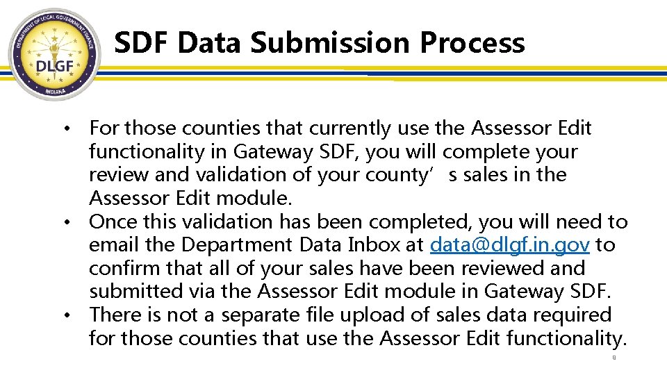 SDF Data Submission Process • For those counties that currently use the Assessor Edit