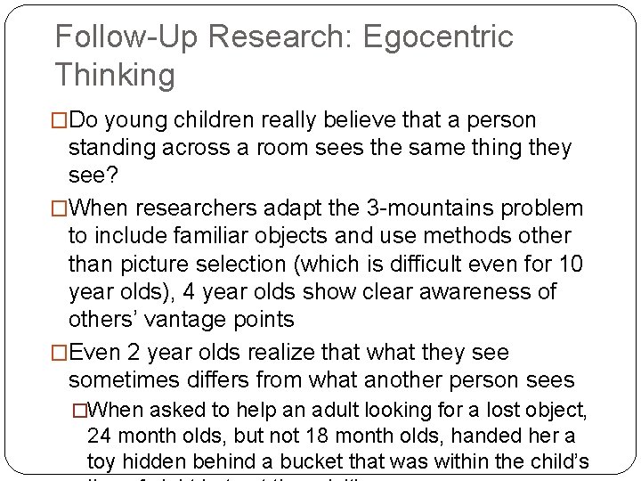 Follow-Up Research: Egocentric Thinking �Do young children really believe that a person standing across