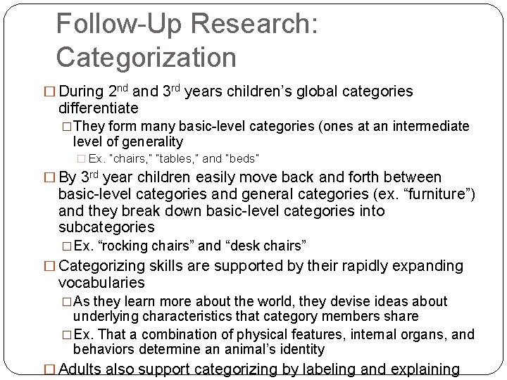 Follow-Up Research: Categorization � During 2 nd and 3 rd years children’s global categories