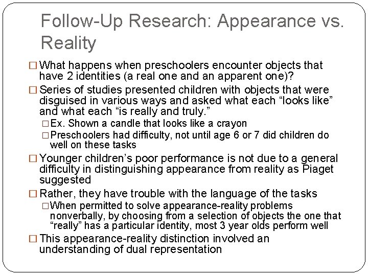 Follow-Up Research: Appearance vs. Reality � What happens when preschoolers encounter objects that have