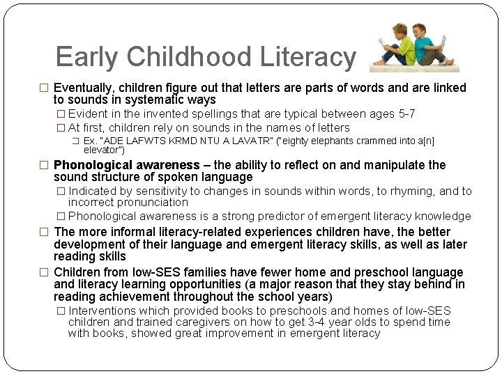 Early Childhood Literacy � Eventually, children figure out that letters are parts of words