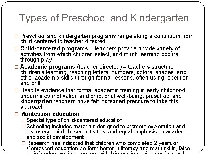 Types of Preschool and Kindergarten � Preschool and kindergarten programs range along a continuum