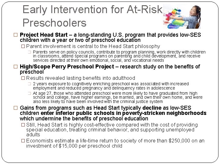 Early Intervention for At-Risk Preschoolers � Project Head Start – a long-standing U. S.
