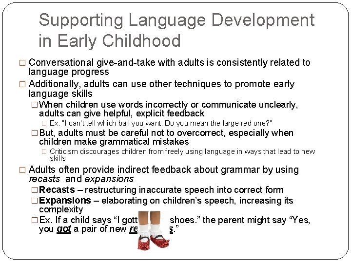 Supporting Language Development in Early Childhood � Conversational give-and-take with adults is consistently related