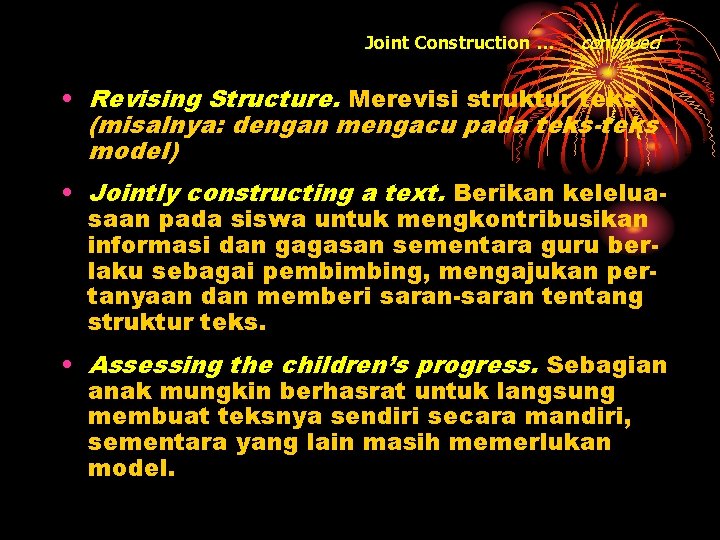 Joint Construction … continued • Revising Structure. Merevisi struktur teks (misalnya: dengan mengacu pada