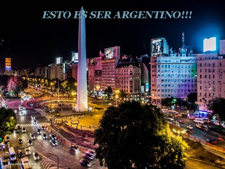 ESTO ES SER ARGENTINO!!! Pps Angélica Italia 
