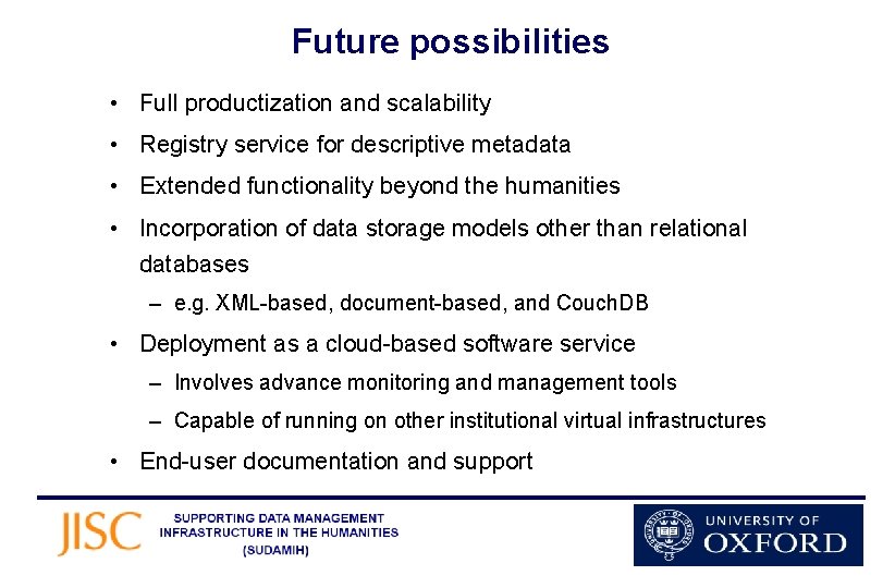 Future possibilities • Full productization and scalability • Registry service for descriptive metadata •