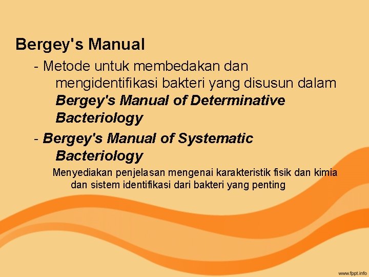 Bergey's Manual - Metode untuk membedakan dan mengidentifikasi bakteri yang disusun dalam Bergey's Manual