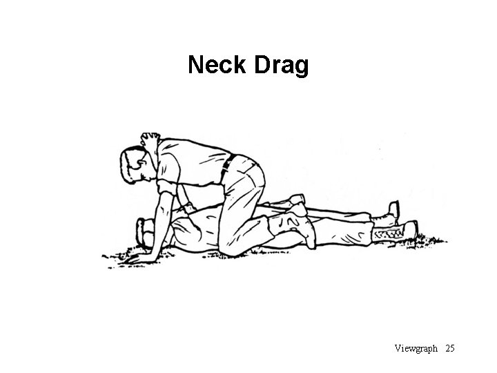 Neck Drag Viewgraph 25 