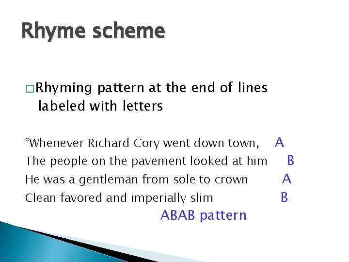 Rhyme scheme � Rhyming pattern at the end of lines labeled with letters “Whenever