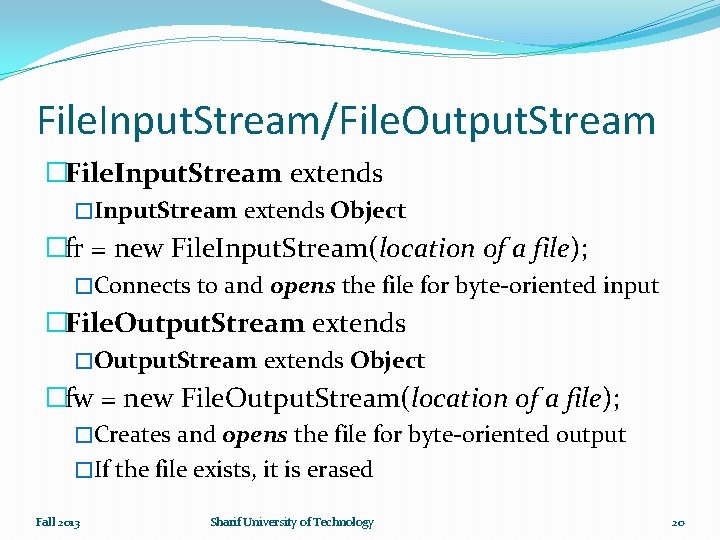 File. Input. Stream/File. Output. Stream �File. Input. Stream extends �Input. Stream extends Object �fr