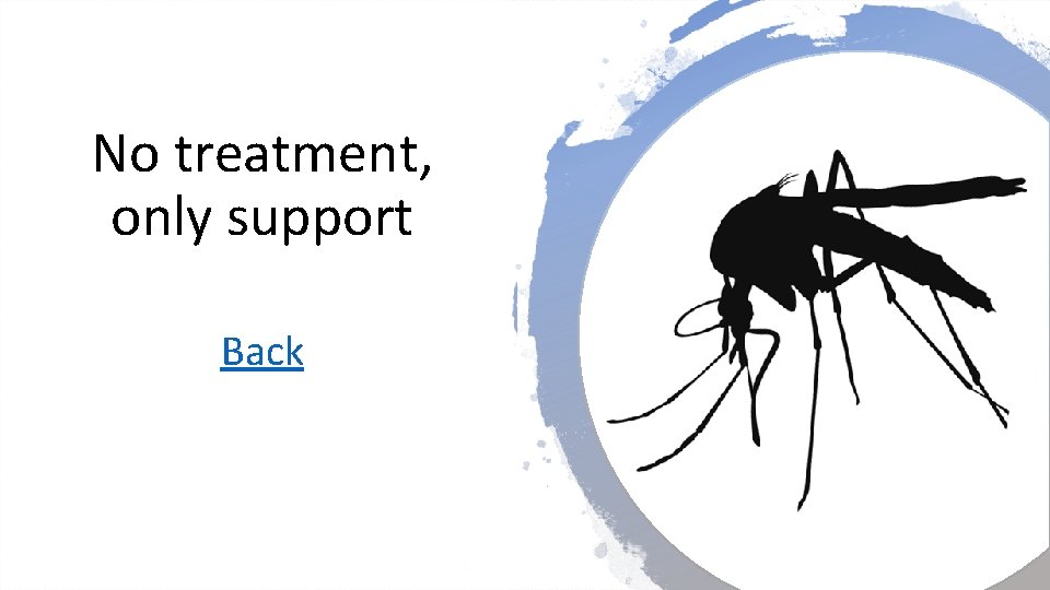 No treatment, only support Back 