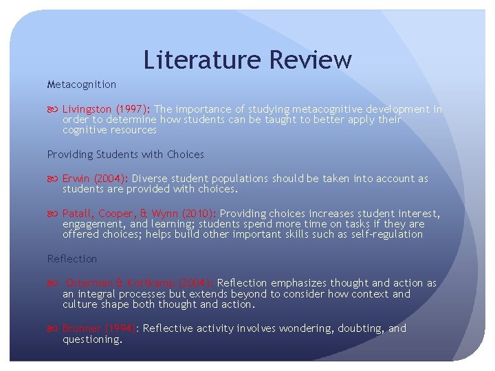 Literature Review Metacognition Livingston (1997): The importance of studying metacognitive development in order to