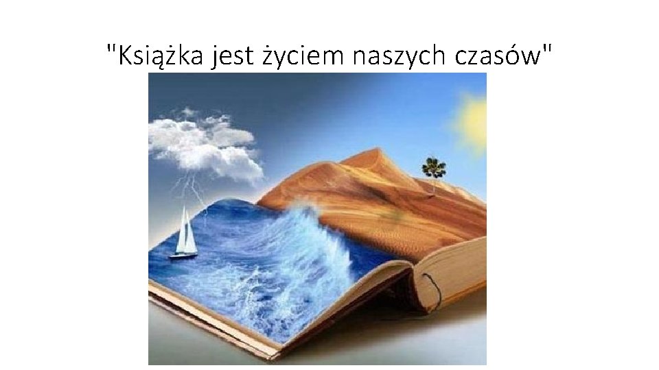 "Książka jest życiem naszych czasów" 