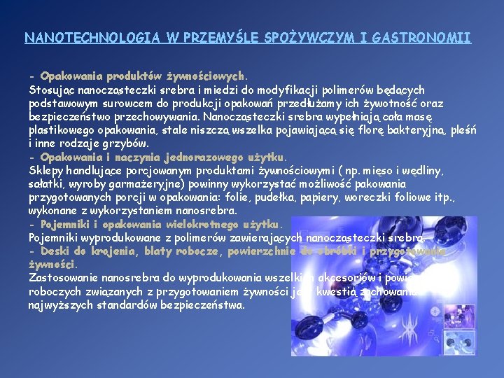 NANOTECHNOLOGIA W PRZEMYŚLE SPOŻYWCZYM I GASTRONOMII - Opakowania produktów żywnościowych. Stosując nanocząsteczki srebra i