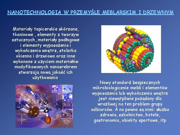 NANOTECHNOLOGIA W PRZEMYŚLE MEBLARSKIM I DRZEWNYM Materiały tapicerskie skórzane, tkaninowe , elementy z tworzyw