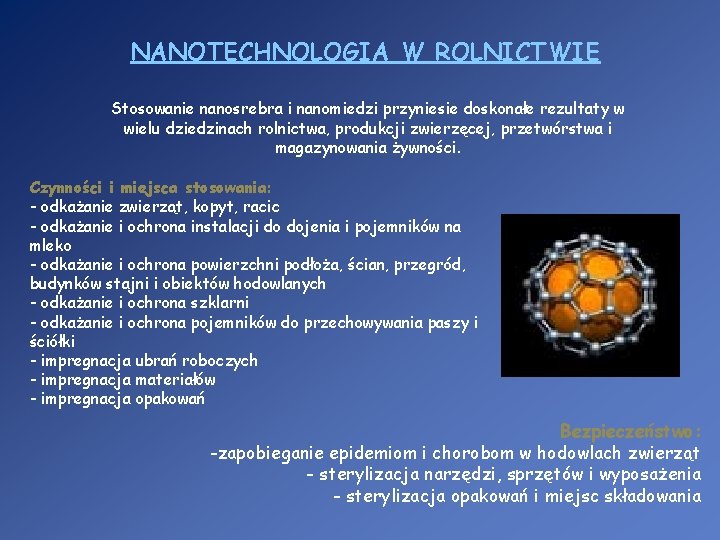 NANOTECHNOLOGIA W ROLNICTWIE Stosowanie nanosrebra i nanomiedzi przyniesie doskonałe rezultaty w wielu dziedzinach rolnictwa,