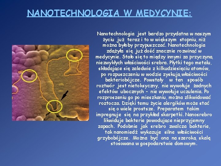 NANOTECHNOLOGIA W MEDYCYNIE: Nanotechnologia jest bardzo przydatna w naszym życiu już teraz i to